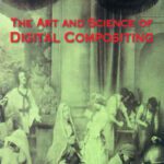 خرید و دانلود نسخه کامل کتاب The Art and Science of Digital Compositing (The Morgan Kaufmann Series in Computer Graphics)