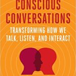 خرید و دانلود نسخه کامل کتاب The Art of Conscious Conversations: Transforming How We Talk, Listen, and Interact –  +  Pdf