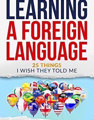 خرید و دانلود نسخه کامل کتاب The Art of Learning a Foreign Language: 25 Things I Wish They Told Me –  +  Pdf