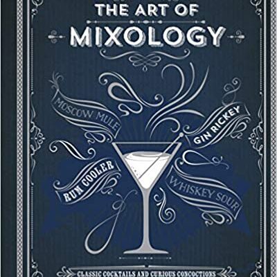 خرید و دانلود نسخه کامل کتاب The Art of Mixology: Classic Cocktails and Curious Concoctions –  +  Pdf