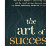 خرید و دانلود نسخه کامل کتاب The Art of Success: What No One Ever Taught You (But You Still Need to Know) – PDF