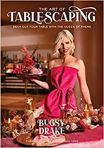 خرید و دانلود نسخه کامل کتاب The Art of Tablescaping: Deck Out Your Table with the Queen of Theme – Pdf