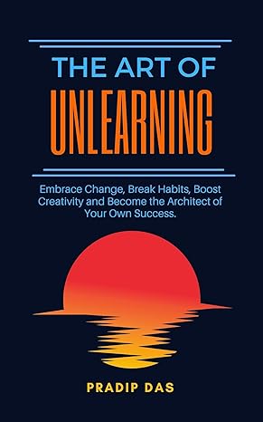 خرید و دانلود نسخه کامل کتاب The Art of Unlearning: Embrace Change, Break Habits, Boost Creativity and Become the Architect of Your Own Success – + Pdf_68430e4d38ed8.jpeg خرید و دانلود نسخه کامل کتاب The Art of Unlearning: Embrace Change, Break Habits, Boost Creativity and Become the Architect of Your Own Success – + Pdf