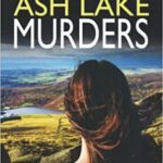 خرید و دانلود نسخه کامل کتاب THE ASH LAKE MURDERS an absolutely gripping crime thriller with a massive twist (Detective Alice Rossi Mystery Book 1) –  +  PDF