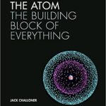 خرید و دانلود نسخه کامل کتاب The Atom: The Building Block of Everything –  Pdf