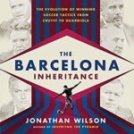 خرید و دانلود نسخه کامل کتاب The Barcelona Inheritance:  The Evolution of Winning Soccer Tactics from Cruyff to Guardiola