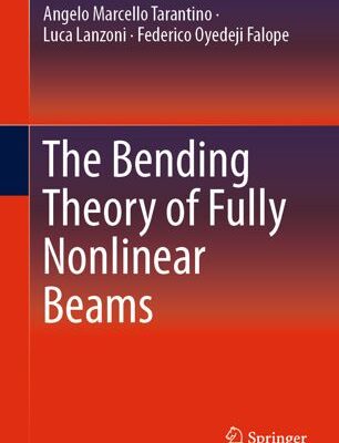 خرید و دانلود نسخه کامل کتاب The Bending Theory of Fully Nonlinear Beams –  PDF