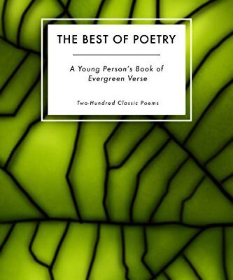 خرید و دانلود نسخه کامل کتاب The Best of Poetry: A Young Person’s Book of Evergreen Verse: Two-Hundred Classic Poems –  +  Pdf