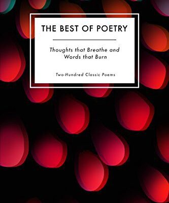 خرید و دانلود نسخه کامل کتاب The Best of Poetry: Thoughts that Breathe and Words that Burn: In Two Hundred Poems –  Pdf