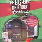 خرید و دانلود نسخه کامل کتاب The BIG Metric Ninja Foodi Cookbook:  Over 130 recipes using European measurements[2021] –  PDF