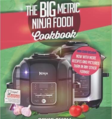 خرید و دانلود نسخه کامل کتاب The BIG Metric Ninja Foodi Cookbook:  Over 130 recipes using European measurements[2021] –  PDF