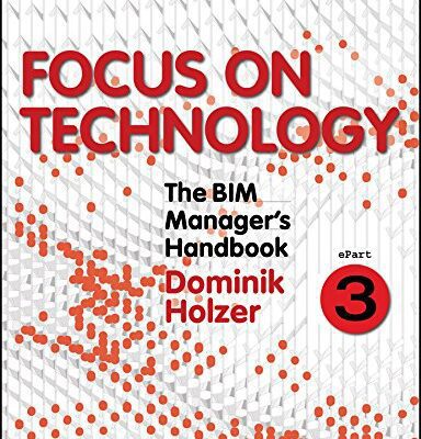 خرید و دانلود نسخه کامل کتاب The BIM Manager’s Handbook, Part 3: Focus on Technology