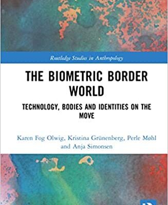 خرید و دانلود نسخه کامل کتاب The Biometric Border World: Technology, Bodies and Identities on the Move (Routledge Studies in Anthropology) –  PDF