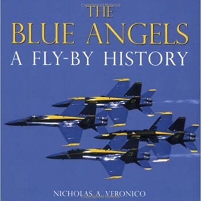 خرید و دانلود نسخه کامل کتاب The Blue Angels: A Fly-By History –  +  pdf