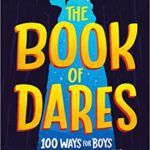 خرید و دانلود نسخه کامل کتاب The Book of Dares: 100 Ways for Boys to Be Kind, Bold, and Brave –  +  Pdf