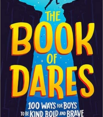 خرید و دانلود نسخه کامل کتاب The Book of Dares: 100 Ways for Boys to Be Kind, Bold, and Brave – + Pdf