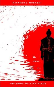 خرید و دانلود نسخه کامل کتاب The Book of Five Rings: The Classic Text of Samurai Sword Strategy by Miyamoto Musashi –  +  Pdf