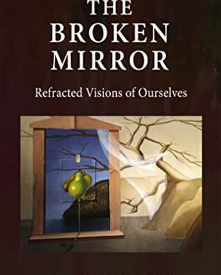 خرید و دانلود نسخه کامل کتاب The Broken Mirror: Refracted Visions of Ourselves –  +  Pdf
