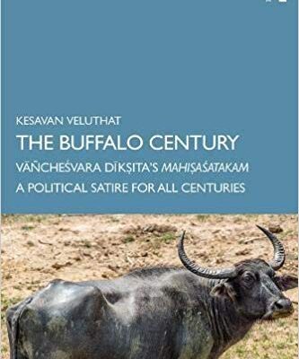 خرید و دانلود نسخه کامل کتاب The Buffalo Century: Vāñcheśvara Dīkṣita’s Mahiṣaśatakam: A Political Satire for All Centuries
