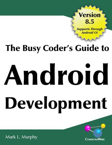 خرید و دانلود نسخه کامل کتاب The Busy Coder’s Guide to Android Development_6862c8eb2b803.jpeg خرید و دانلود نسخه کامل کتاب The Busy Coder’s Guide to Android Development