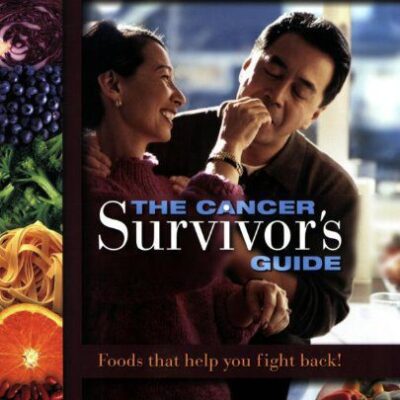 خرید و دانلود نسخه کامل کتاب The Cancer Survivor’s Guide: Foods That Help You Fight Back – PDF