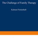 خرید و دانلود نسخه کامل کتاب The Challenge of Family Therapy: A Dialogue for Child Psychiatric Educators –  PDF