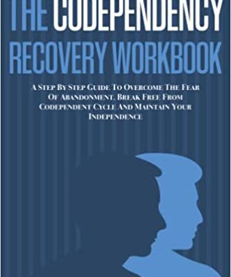 خرید و دانلود نسخه کامل کتاب The Codependency Recovery Workbook: A Step By Step Guide To Overcome The Fear Of Abandonment[2022] –  +  pdf