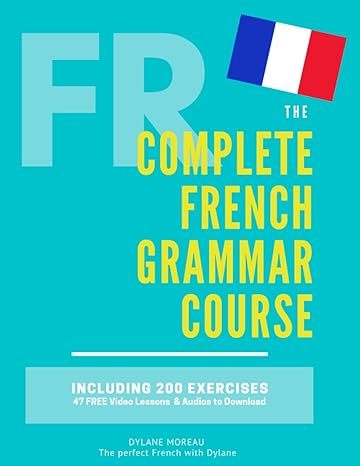 خرید و دانلود نسخه کامل کتاب The Complete French Grammar Course: French beginners to advanced – Including 200 exercises, audios and video lessons – Pdf_68430d4c24d32.jpeg خرید و دانلود نسخه کامل کتاب The Complete French Grammar Course: French beginners to advanced – Including 200 exercises, audios and video lessons – Pdf
