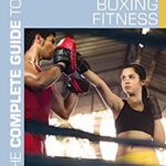 خرید و دانلود نسخه کامل کتاب The Complete Guide to Boxing Fitness:  A non-contact boxing training manual [2013] –  PDF
