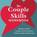 خرید و دانلود نسخه کامل کتاب The Couple Skills Workbook: Manage Conflict, Increase Trust and Intimacy, and Build a Better Relationship –  Pdf