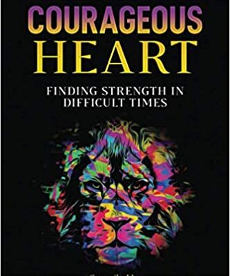 خرید و دانلود نسخه کامل کتاب The Courageous Heart:  Finding Strength in Difficult Times (Expansion)[2020] –  PDF
