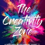 خرید و دانلود نسخه کامل کتاب The Creativity Zone: A Personal Development Guide To Discover & Master The Boundless Possibilities Of Your Unexplored Creative Mind –  + Convereted Pdf