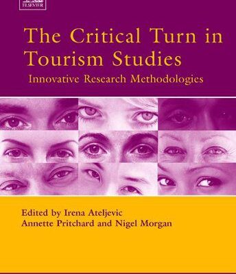 خرید و دانلود نسخه کامل کتاب The Critical Turn in Tourism Studies: Innovative Research Methodologies (Advances in Tourism Research) (Advances in Tourism Research) (Advances in Tourism Research) –  PDF