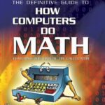 خرید و دانلود نسخه کامل کتاب The Definitive Guide to How Computers Do Math : Featuring the Virtual DIY Calculator