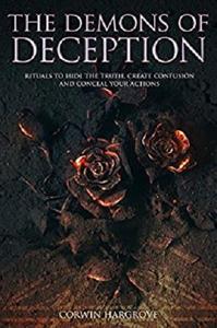 خرید و دانلود نسخه کامل کتاب The Demons of Deception: Rituals to Hide the Truth, Create Confusion and Conceal Your Actions –  +  Pdf