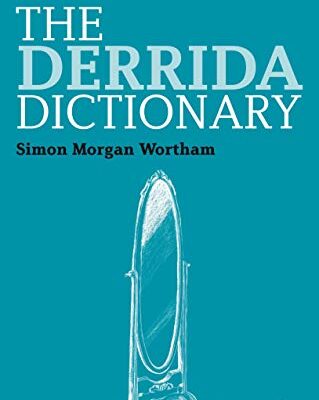 خرید و دانلود نسخه کامل کتاب The Derrida Dictionary (Continuum Philosophy Dictionaries Book 4) –  Pdf
