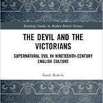 خرید و دانلود نسخه کامل کتاب The Devil and the Victorians: Supernatural Evil in Nineteenth-Century English Culture –  Pdf