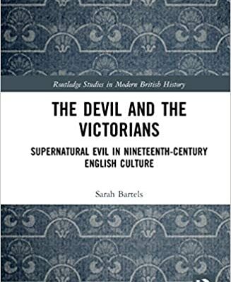 خرید و دانلود نسخه کامل کتاب The Devil and the Victorians: Supernatural Evil in Nineteenth-Century English Culture –  Pdf