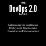خرید و دانلود نسخه کامل کتاب The DevOps 2.0 Toolkit: Automating the Continuous Deployment Pipeline with Containerized Microservices