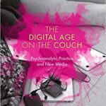 خرید و دانلود نسخه کامل کتاب The Digital Age on the Couch: Psychoanalytic Practice and New Media