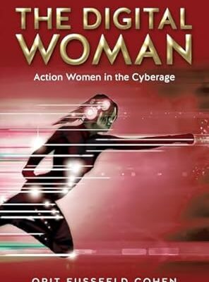 خرید و دانلود نسخه کامل کتاب The Digital Woman: Action Women in the Cyberag –  +  Pdf