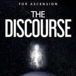 خرید و دانلود نسخه کامل کتاب The Discourse: 12 Channeled hypnosis sessions to prepare humanity for ascension –  +  Pdf