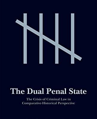 خرید و دانلود نسخه کامل کتاب The Dual Penal State:  The Crisis of Criminal Law in Comparative-Historical Perspective