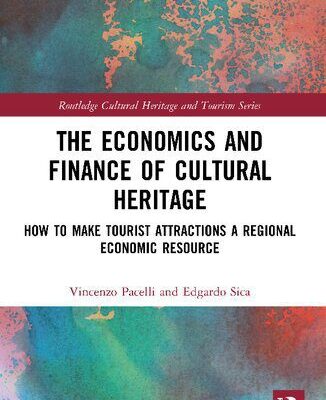 خرید و دانلود نسخه کامل کتاب The Economics and Finance of Cultural Heritage: How to Make Tourist Attractions a Regional Economic Resource (Routledge Cultural Heritage and Tourism Series) –  PDF