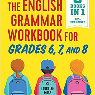 خرید و دانلود نسخه کامل کتاب The English Grammar Workbook for Grades 6, 7, and 8: 125+ Simple Exercises to Improve Grammar, Punctuation, and Word Usage