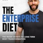 خرید و دانلود نسخه کامل کتاب The Enterprise Diet: The Inside Secrets to Long Term Body Transformation –  +  Pdf