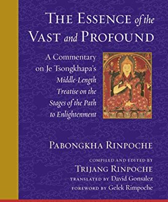 خرید و دانلود نسخه کامل کتاب The Essence of the Vast and Profound: A Commentary on Je Tsongkhapa’s Middle-Length Treatise on the Stages of the Path to Enlightenment –  +  Pdf