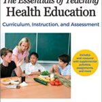 خرید و دانلود نسخه کامل کتاب The Essentials of Teaching Health Education: Curriculum, Instruction, and Assessment (SHAPE America set the Standard) –  +  pdf