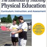 خرید و دانلود نسخه کامل کتاب The Essentials of Teaching Physical Education: Curriculum, Instruction, and Assessment (SHAPE America set the Standard)  –  PDF
