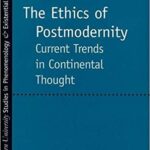 خرید و دانلود نسخه کامل کتاب The Ethics of Postmodernity: Current Trends in Continental Thought –  Pdf